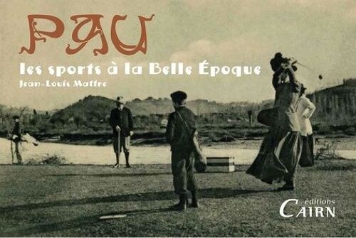 Pau - Les Sports À La Belle Epoque