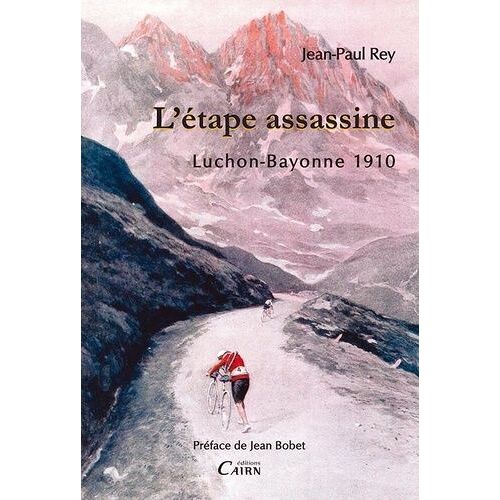 L'étape Assassine - Luchon-Bayonne 1910