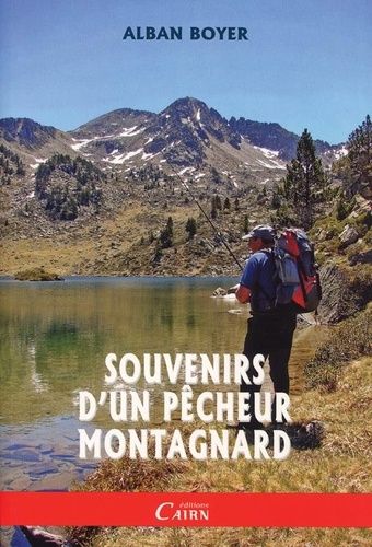 Souvenirs D'un Pêcheur Montagnard