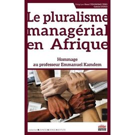 Le Pluralisme Managérial En Afrique - Hommage Au Professeur Emmanuel Kamdem