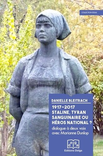 1917-2017, Staline, Tyran Sanguinaire Ou Héros National ?