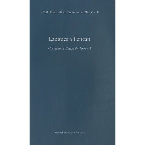Langues À L'encan - Une Nouvelle Europe Des Langues ?