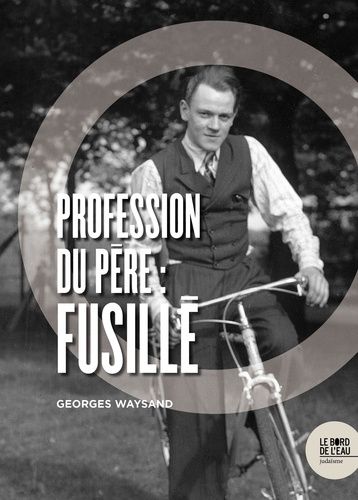 Profession Du Père : Fusillé