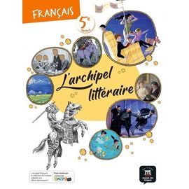 Français 5e L'archipel Littéraire
