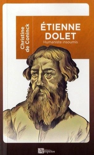 Etienne Dolet (1509-1546) - Humaniste Insoumis