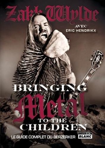 Bringing Metal To The Children - Le Guide Complet Du Berzerker