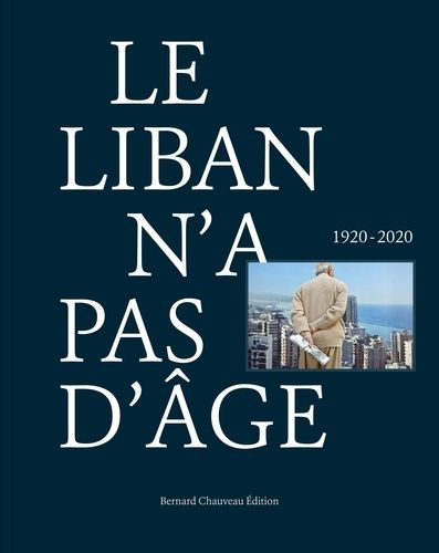 Le Liban N'a Pas D'âge (1920-2020)