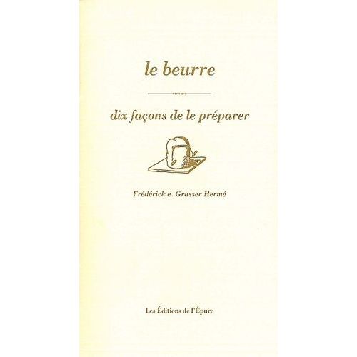 Le Beurre - Dix Façons De Le Préparer