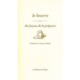 Le Beurre - Dix Façons De Le Préparer