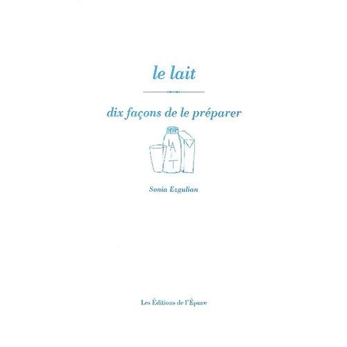 Le Lait - Dix Façons De Le Préparer