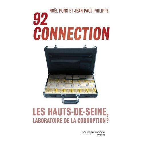 92 Connection - Les Hauts-De-Seine, Laboratoire De La Corruption ?