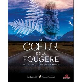 Au Coeur De La Fougère - Voyage Sur La Terre Des All Blacks