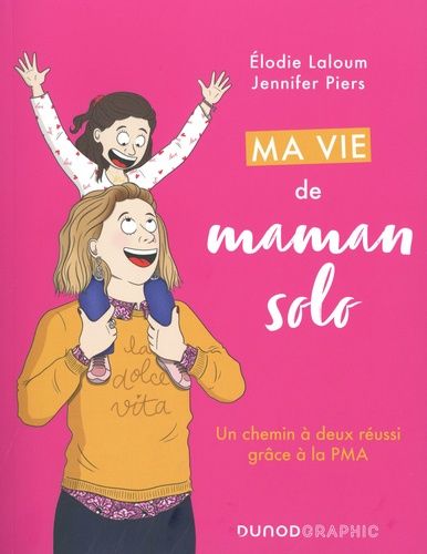 Ma Vie De Maman Solo - Un Chemin À Deux Réussi Grâce À La Pma