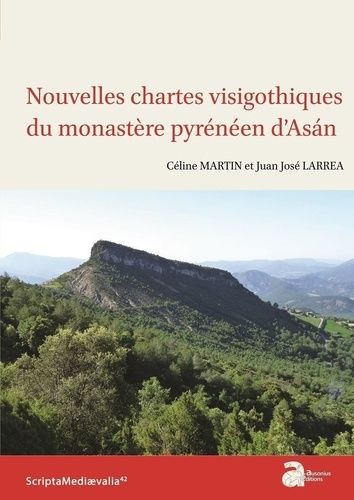 Nouvelles Chartes Visigothiques Du Monastère Pyrénéen D'asán