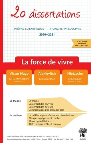 20 Dissertations Avec Analyses Et Commentaires Sur Le Thème La Force De Vivre - Victor Hugo, Les Contemplations - Alexievitch, La Supplication - Nietzsche, Le Gai Savoir - Edition 2020-2021