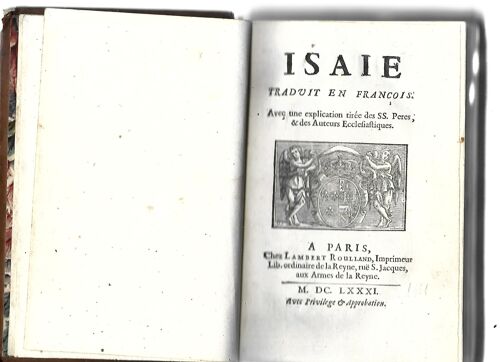 Isaie Traduit En François, Avec Une Explication Tirée Des Ss. Peres & Des Auteurs Ecclesiastiques