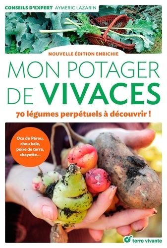Mon Potager De Vivaces - 70 Légumes Perpétuels À Découvrir !