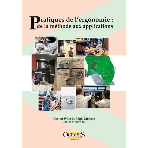 Pratiques De L'ergonomie : De La Méthode Aux Applications