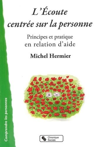 L'écoute Centrée Sur La Personne - Principes Et Pratique En Relation D'aide