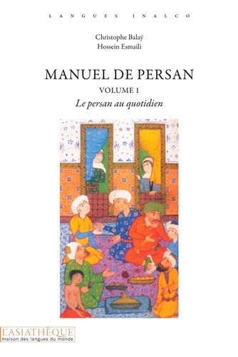 Manuel De Persan - Volume 1, Le Persan Au Quotidien