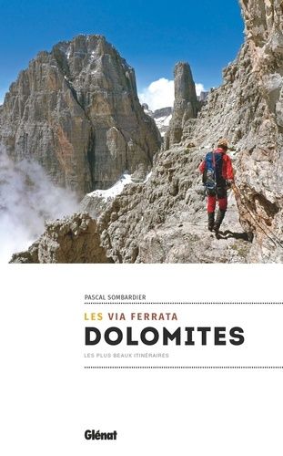Les Via Ferrata Des Dolomites - Les Plus Beaux Itinéraires