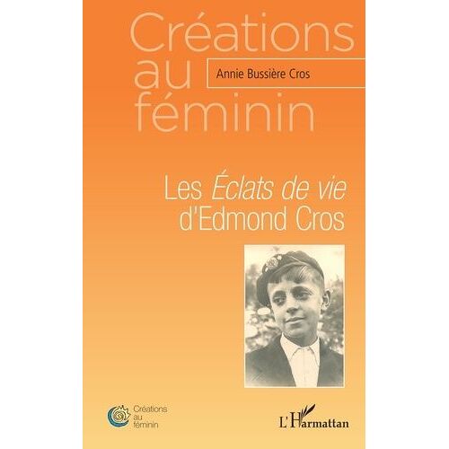 Les Eclats De Vie D'edmond Cros