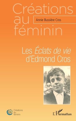 Les Eclats De Vie D'edmond Cros