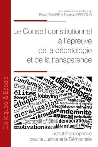 Le Conseil Constitutionnel À L'épreuve De La Déontologie Et De La Transparence