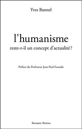 L'humanisme Reste-T-Il Un Concept D'actualité ? - Savoirs