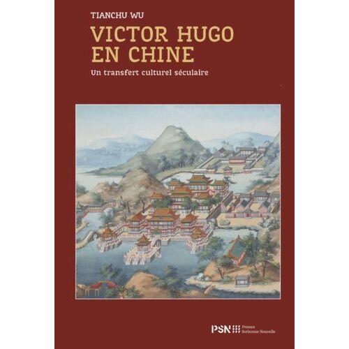 Victor Hugo En Chine - Un Transfert Culturel Séculaire