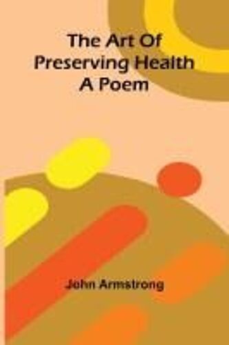 The Art Of Preserving Health