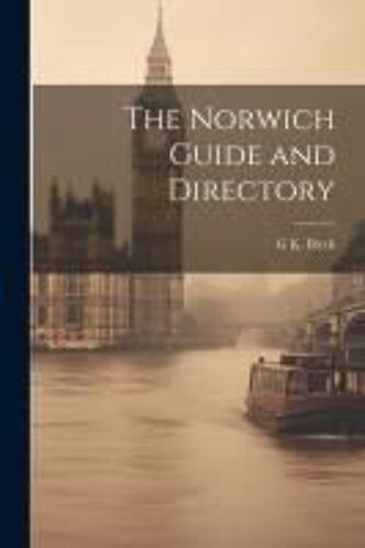 The Norwich Guide And Directory