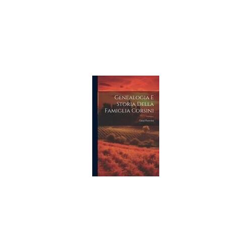 Genealogia E Storia Della Famiglia Corsini