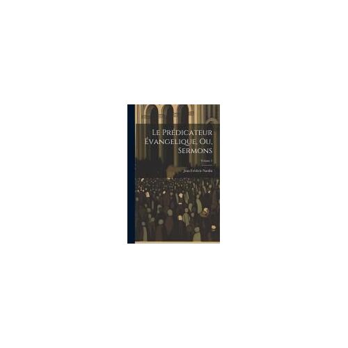 Le Prédicateur Évangelique, Ou, Sermons; Volume 3