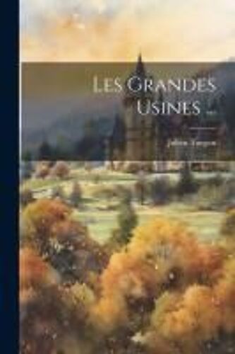 Les Grandes Usines ...