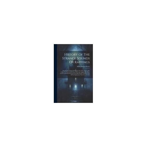 History Of The Strange Sounds Or Rappings