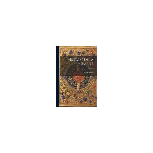 Histoire De La Charité; Volume 2