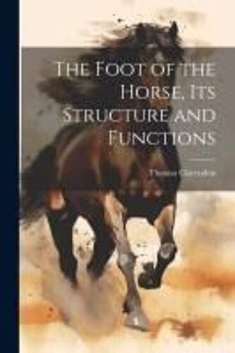 The Foot Of The Horse, Its Structure And Functions