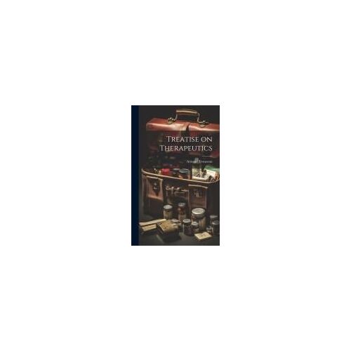 Treatise On Therapeutics
