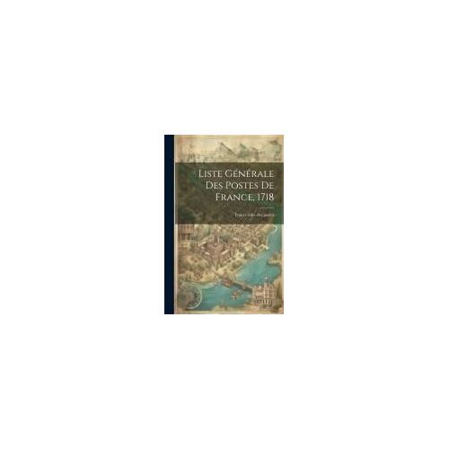 Liste Générale Des Postes De France, 1718