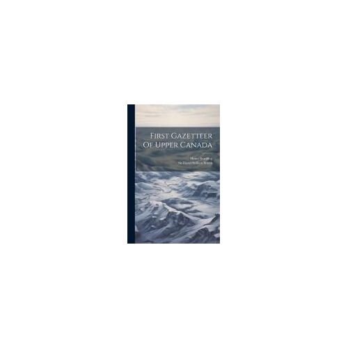 First Gazetteer Of Upper Canada
