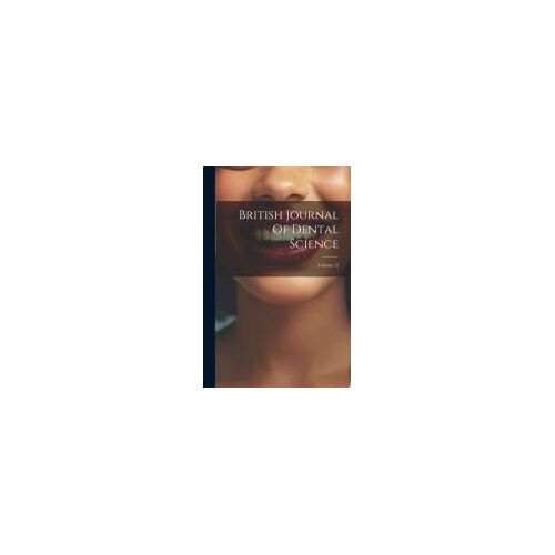 British Journal Of Dental Science; Volume 15