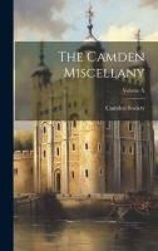 The Camden Miscellany; Volume X