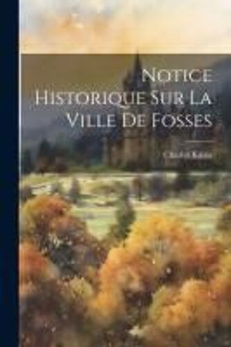 Notice Historique Sur La Ville De Fosses
