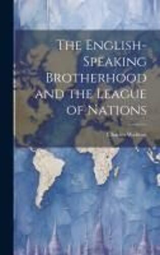 The English-Speaking Brotherhood And The League Of Nations