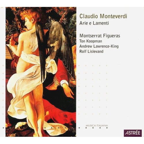 Claudio Monteverdi - Montserrat Figueras, Ton Koopman, Andrew Lawrence-King, Rolf Lislevand – Arie E Lamenti