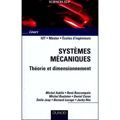 Systèmes Mécaniques - Théorie Et Dimensionnement