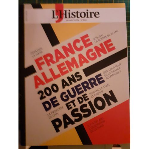 L'histoire Collection N° 100, France Allemagne, 200 Ans De Guerre Et De Passion