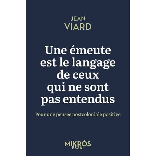 Une Émeute Est Le Langage De Ceux Qui Ne Sont Pas Entendus - Pour Une Pensée Postcoloniale Positive