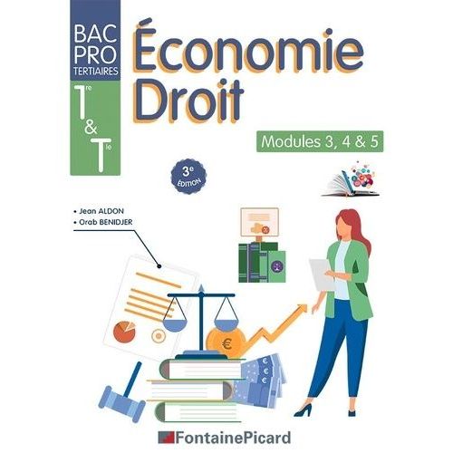 Economie Droit Modules 3, 4 & 5 1re Et Tle Bac Pro